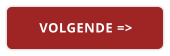 VOLGENDE =>