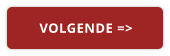 VOLGENDE =>
